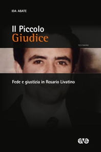 Il piccolo giudice. Fede e giustizia in Rosario Livatino - Librerie.coop