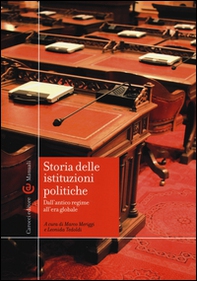 Storia delle istituzioni politiche. Dall'antico regime all'era globale - Librerie.coop