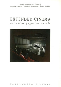 Extended cinema. Le cinéma gagne du terrain. Ediz. inglese e francese - Librerie.coop