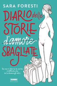 Diario delle storie d'amore sbagliate - Librerie.coop