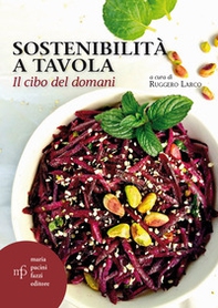 Sostenibilità a tavola. Il cibo del domani - Librerie.coop