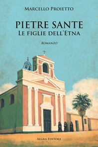 Pietre sante. Le figlie dell'Etna - Librerie.coop