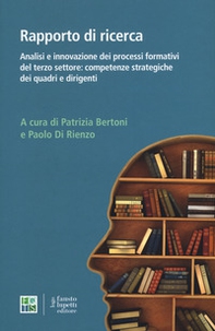 Analisi e innovazione dei processi formativi del terzo settore: competenze strategiche dei quadri e dirigenti - Librerie.coop