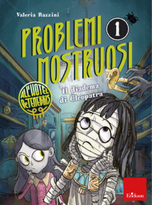 Il diadema di Cleopatra. Problemi mostruosi all'hotel De Tenebris - Vol. 1 - Librerie.coop Il diadema di Cleopatra. Problemi mostruosi all'hotel De Tenebris - Vol. 1 - Librerie.coop