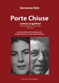 Porte Chiuse. Lettera ai genitori Erminia Romano - Tonino Tatò 1921-2021 - Librerie.coop