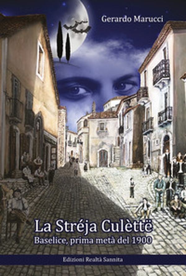 La streja culette. Baselice prima metà del 1900 - Librerie.coop La streja culette. Baselice prima metà del 1900 - Librerie.coop