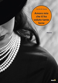 Amore mio che ti ho voluto tanto bene - Librerie.coop