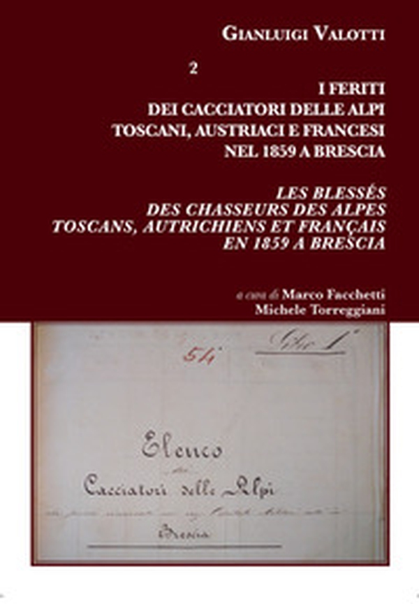 I feriti dei Cacciatori delle Alpi Toscani, Austriaci e Francesi nel 1859 a Brescia-Les blessés des chasseurs des Alpes Toscans, Autrichiens et Français en 1859 a Brescia - Librerie.coop I feriti dei Cacciatori delle Alpi Toscani, Austriaci e Francesi nel 1859 a Brescia-Les blessés des chasseurs des Alpes Toscans, Autrichiens et Français en 1859 a Brescia - Librerie.coop