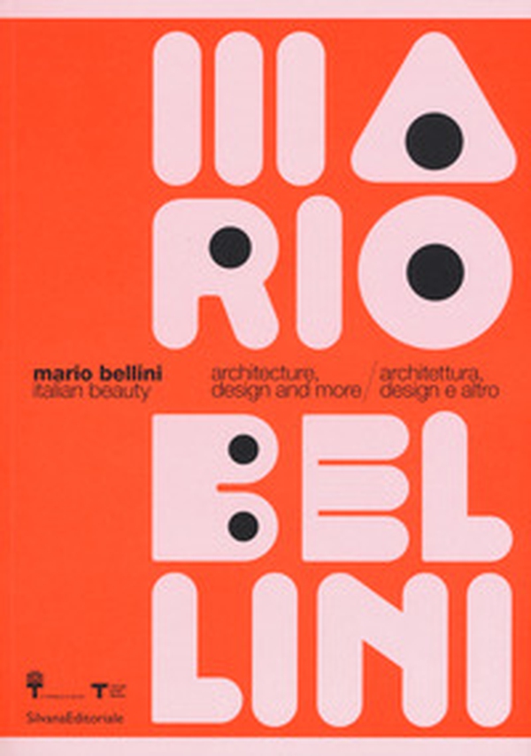 Mario Bellini. Italian beauty. Architecture, design and more-Architettura, design altro. Catalogo della mostra (Milano, 19 gennaio-19 marzo 2017) - Librerie.coop