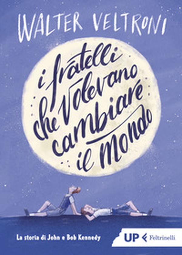 I fratelli che volevano cambiare il mondo. La storia di John e Bob Kennedy - Librerie.coop I fratelli che volevano cambiare il mondo. La storia di John e Bob Kennedy - Librerie.coop