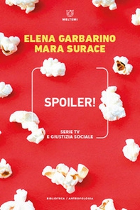 Spoiler! Serie TV e giustizia sociale - Librerie.coop Spoiler! Serie TV e giustizia sociale - Librerie.coop