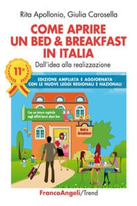 Come aprire un bed & breakfast in Italia. Dall'idea alla realizzazione - Librerie.coop