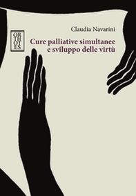 Cure palliative simultanee e sviluppo delle virtù - Librerie.coop