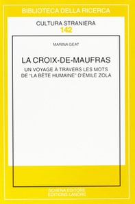 La Croix-de-Maufras. Un voyage à travers les mots de «La bête humaine» d'Emile Zola - Librerie.coop