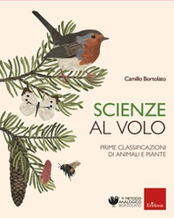 Scienze al volo. Prime classificazioni di animali e piante - Librerie.coop