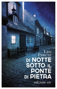 Di notte sotto il ponte di pietra - Librerie.coop Di notte sotto il ponte di pietra - Librerie.coop