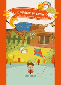 Il viaggio di Sofia. Una biografia prenatale in forma di fiaba - Librerie.coop