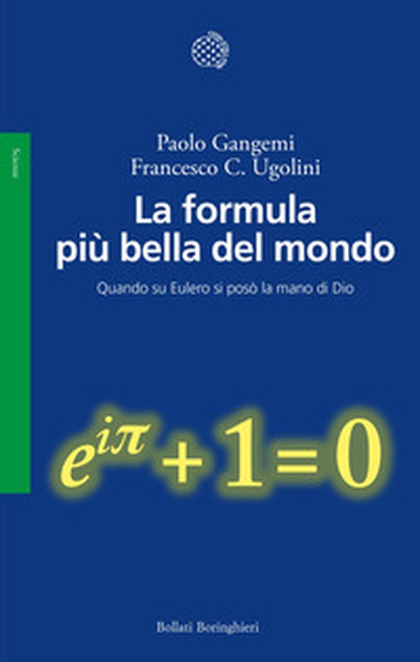 La formula più bella del mondo. Quando su Eulero si posò la mano di Dio - Librerie.coop La formula più bella del mondo. Quando su Eulero si posò la mano di Dio - Librerie.coop