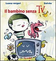 Il bambino senza Tv - Librerie.coop
