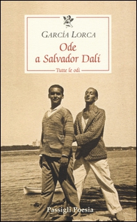 Ode a Salvador Dalí. Tutte le odi. Testo spagnolo a fronte - Librerie.coop Ode a Salvador Dalí. Tutte le odi. Testo spagnolo a fronte - Librerie.coop