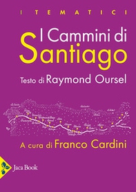 I cammini di Santiago. Luoghi, attori, monumenti - Librerie.coop