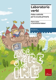 Laboratorio verbi. Fiabe e attività per la scuola primaria - Librerie.coop