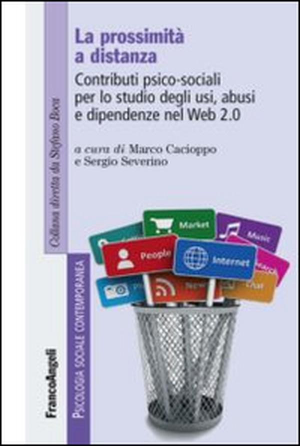 La prossimità a distanza. Contributi psico-sociali per lo studio degli usi, abusi e dipendenze nel Web 2.0 - Librerie.coop La prossimità a distanza. Contributi psico-sociali per lo studio degli usi, abusi e dipendenze nel Web 2.0 - Librerie.coop