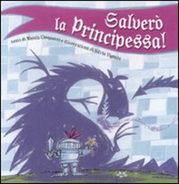 Salverò la principessa! - Librerie.coop Salverò la principessa! - Librerie.coop