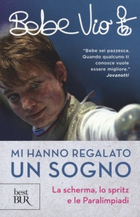 Mi hanno regalato un sogno. La scherma, lo spritz e le paralimpiadi - Librerie.coop Mi hanno regalato un sogno. La scherma, lo spritz e le paralimpiadi - Librerie.coop