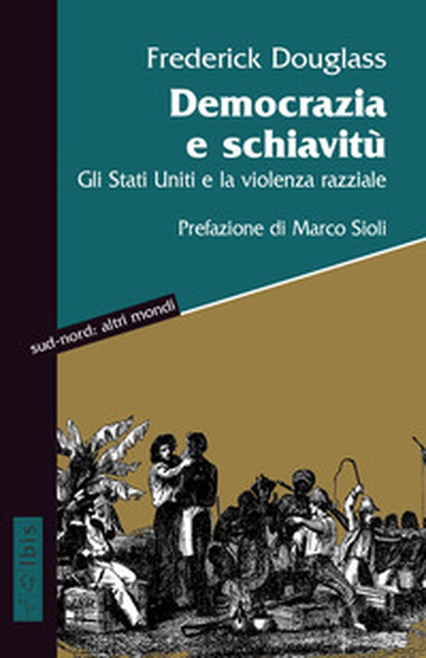 Democrazia e schiavitù. Gli Stati Uniti e la violenza razziale - Librerie.coop Democrazia e schiavitù. Gli Stati Uniti e la violenza razziale - Librerie.coop