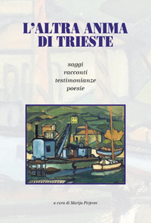 L'altra anima di Trieste - Librerie.coop L'altra anima di Trieste - Librerie.coop
