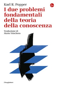 I due problemi fondamentali della teoria della conoscenza - Librerie.coop I due problemi fondamentali della teoria della conoscenza - Librerie.coop