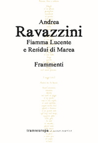 Fiamma lucente e residui di marea. Frammenti - Librerie.coop