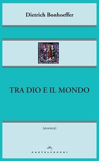 Tra Dio e il mondo - Librerie.coop Tra Dio e il mondo - Librerie.coop
