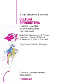Cultura riproduttiva. Fertilità e sterilità tra comunicazione e prevenzione - Librerie.coop Cultura riproduttiva. Fertilità e sterilità tra comunicazione e prevenzione - Librerie.coop