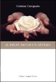 Il profumo di un attimo - Librerie.coop