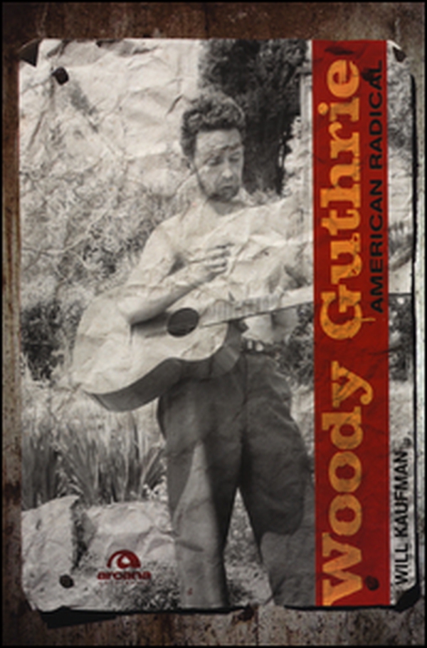 Woody Guthrie. American radical - Librerie.coop Woody Guthrie. American radical - Librerie.coop