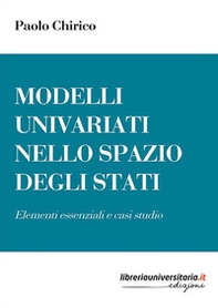 Modelli univariati nello Spazio degli Stati. Elementi essenziali e casi studio - Librerie.coop