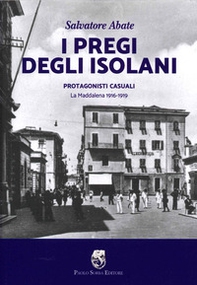 I pregi degli isolani. Protagonisti casuali. La Maddalena 1916-1919 - Librerie.coop