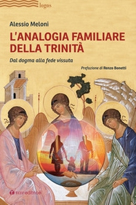 L'analogia familiare della Trinità. Dal dogma alla fede vissuta - Librerie.coop