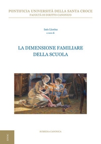 La dimensione familiare della scuola. 2ª Giornata interdisciplinare di studio sull'antropologia giuridica della famiglia - Librerie.coop