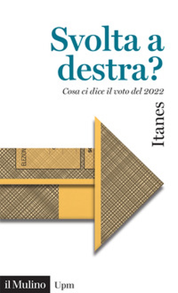 Svolta a destra? Cosa ci dice il voto del 2022 - Librerie.coop Svolta a destra? Cosa ci dice il voto del 2022 - Librerie.coop