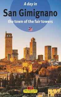 San Gimignano. La città dalle belle torri. Ediz. inglese - Librerie.coop