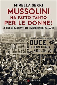 Mussolini ha fatto tanto per le donne! - Librerie.coop Mussolini ha fatto tanto per le donne! - Librerie.coop