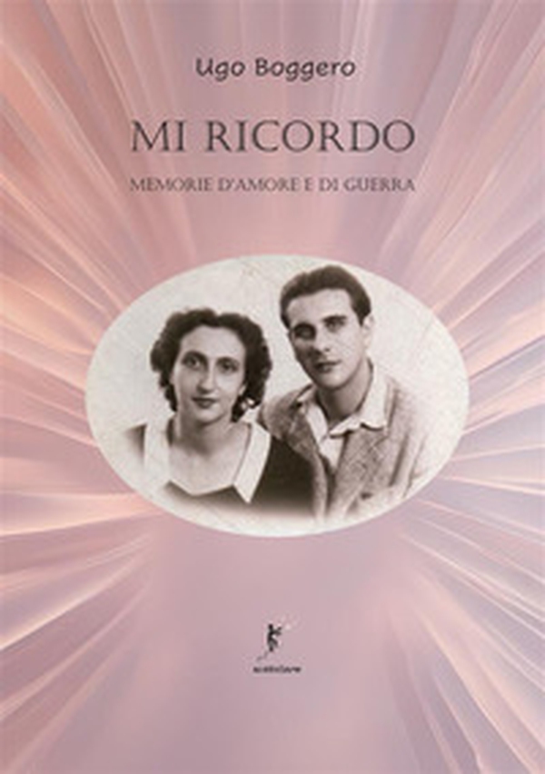 Mi ricordo. Memorie d'amore e di guerra - Librerie.coop Mi ricordo. Memorie d'amore e di guerra - Librerie.coop