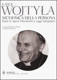 Metafisica della persona. Tutte le opere filosofiche e saggi integrativi - Librerie.coop