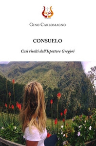 Consuelo. Casi risolti dall'ispettore Gregòri - Librerie.coop