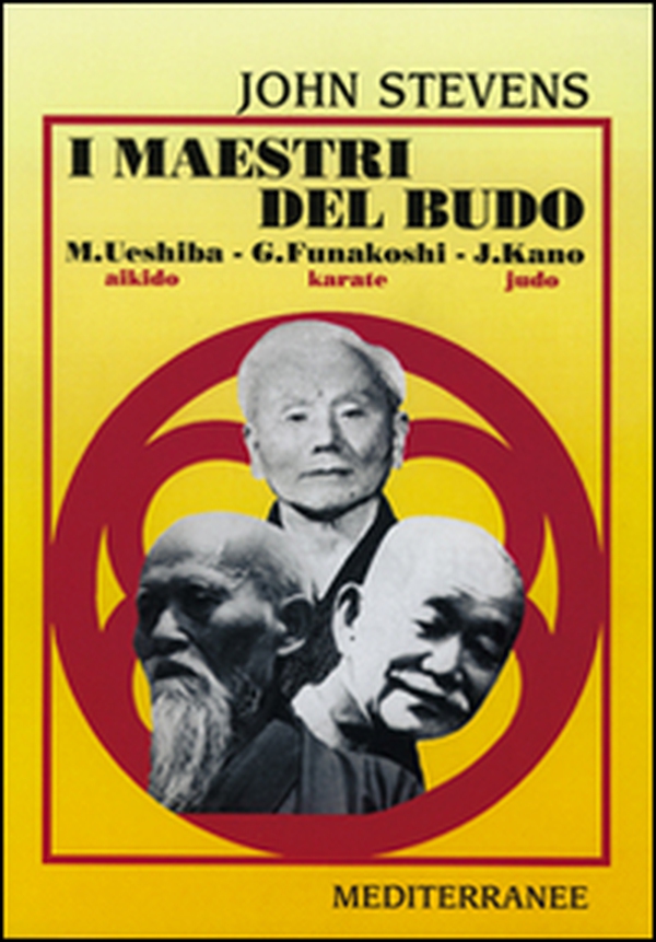 I maestri del budo. M. Ueshiba, G. Funakoshi, J. Kano - Librerie.coop I maestri del budo. M. Ueshiba, G. Funakoshi, J. Kano - Librerie.coop