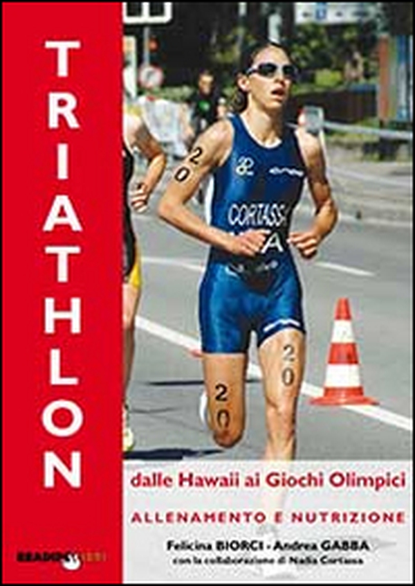 Il triathlon dalle Hawaii ai giochi olimpici. Allenamento e nutrizione - Librerie.coop Il triathlon dalle Hawaii ai giochi olimpici. Allenamento e nutrizione - Librerie.coop