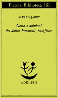 Gesta e opinioni del dottor Faustroll, patafisico - Librerie.coop